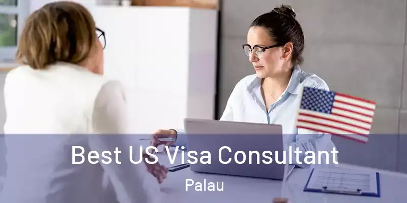  Best US Visa Consultant Palau