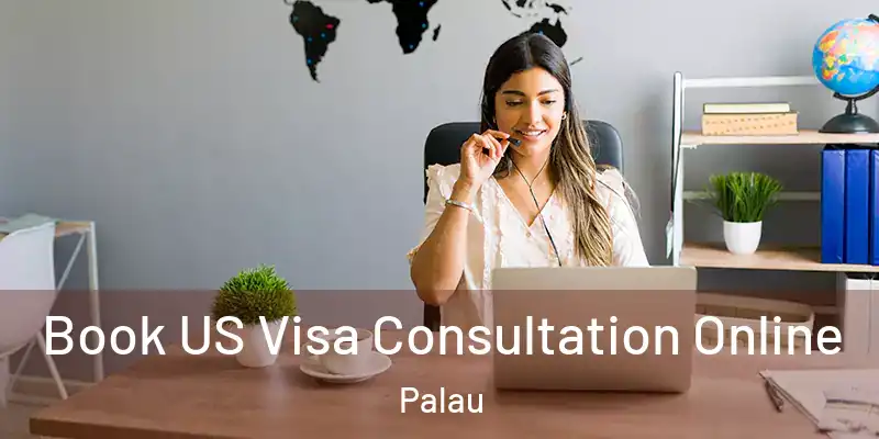 Book US Visa Consultation Online Palau