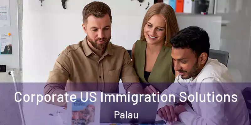 Corporate US Immigration Solutions Palau