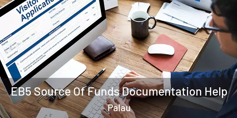  EB5 Source Of Funds Documentation Help Palau