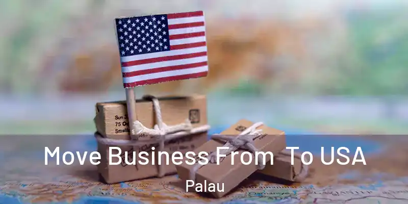  Move Business From To USA Palau
