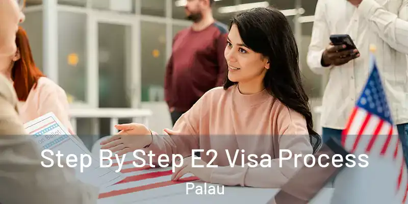  Step By Step E2 Visa Process Palau