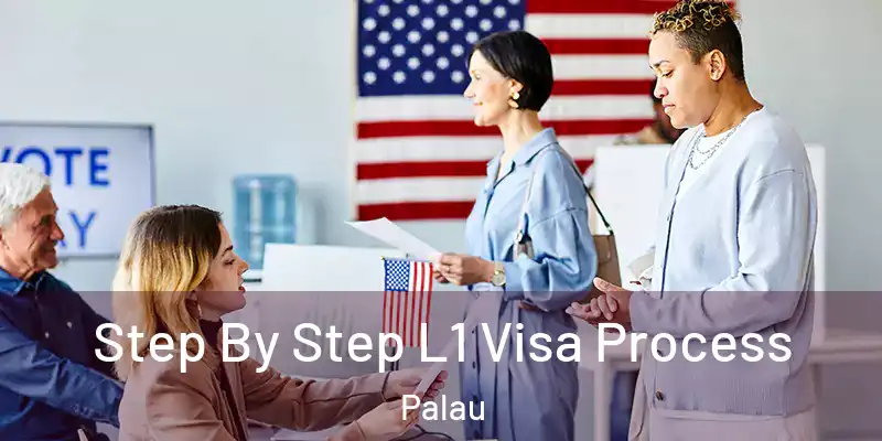 Step By Step L1 Visa Process Palau