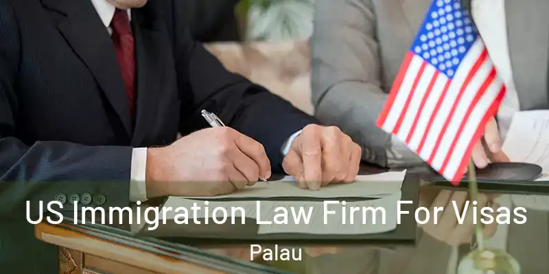  US Immigration Law Firm For Visas Palau