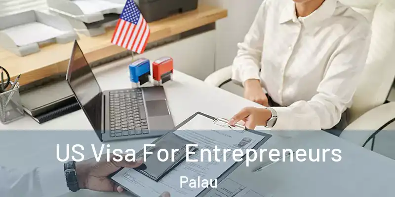 US Visa For Entrepreneurs Palau
