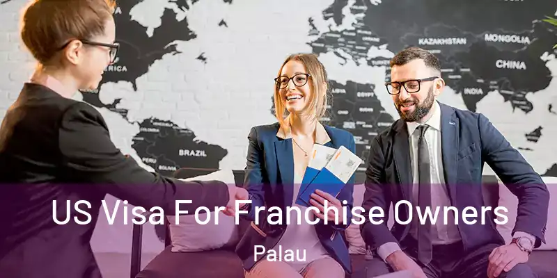  US Visa For Franchise Owners Palau