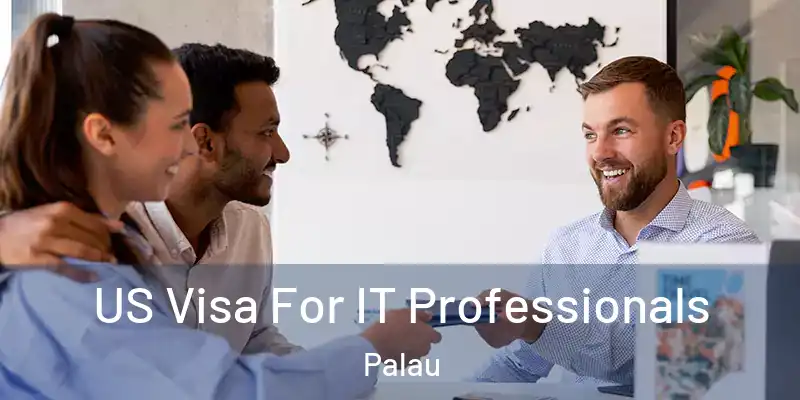  US Visa For IT Professionals Palau