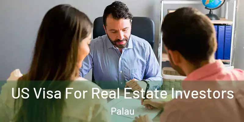  US Visa For Real Estate Investors Palau