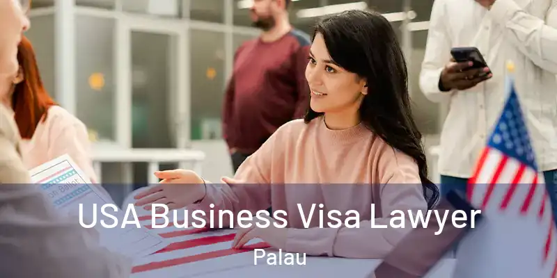 USA Business Visa Lawyer Palau